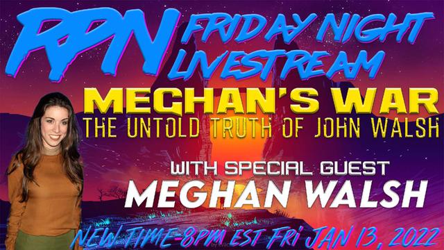 Meghan’s War – The Untold Truth with Meghan Walsh on Fri. Night Livestream – RedPill78