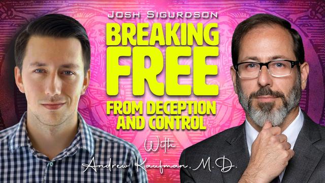 Breaking Free from Deception and Control with Andrew Kaufman, M.D. – DrAndrewKaufman