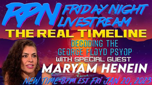 The Real Timeline – Decoding the George Floyd PSYOP w/ Maryam Henein on Fri. Night Livestream – RedPill78