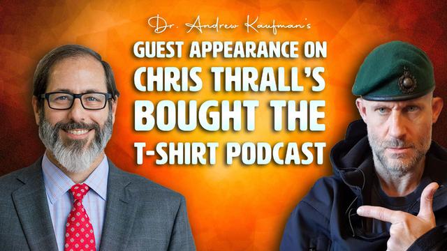 Dr. Andrew Kaufman’s Guest Appearance on Chris Thrall’s Bought The T-Shirt Podcast – DrAndrewKaufman