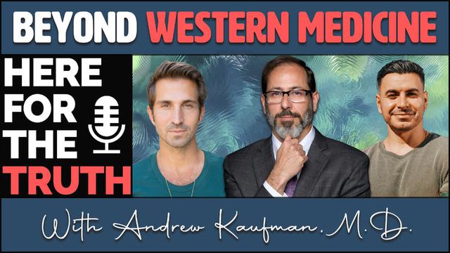 Beyond Western Medicine With Andrew Kaufman, M.D. – DrAndrewKaufman