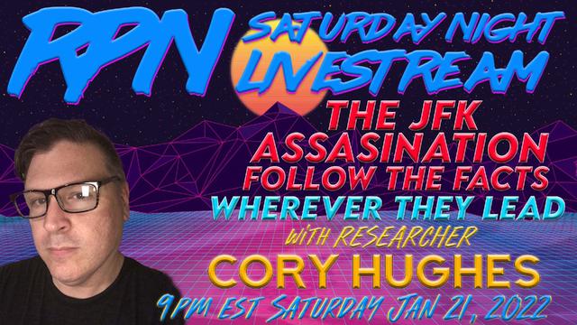 Confronting The Truth of the JFK Assassination w/ Cory Hughes on Sat. Night Livestream – RedPill78