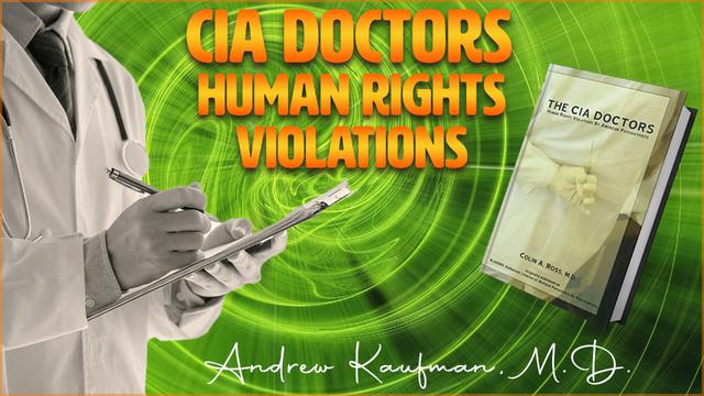 CIA Doctors and Human Rights Violations by Andrew Kaufman, M.D. – DrAndrewKaufman