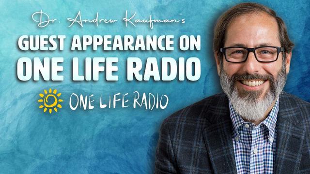 Dr. Andrew Kaufman’s Guest Appearance on One Life Radio – DrAndrewKaufman