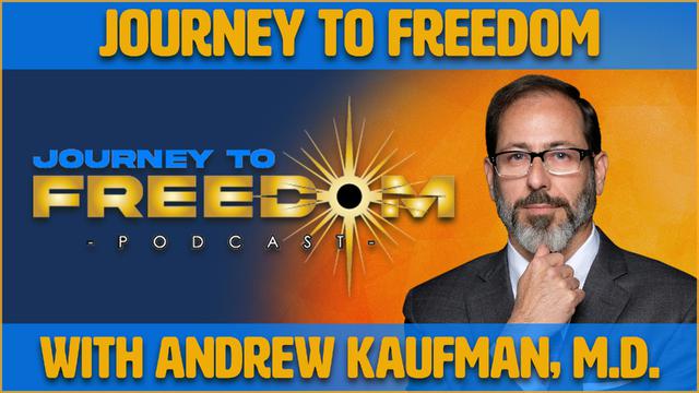 Journey To Freedom With Andrew Kaufman, M.D. – DrAndrewKaufman