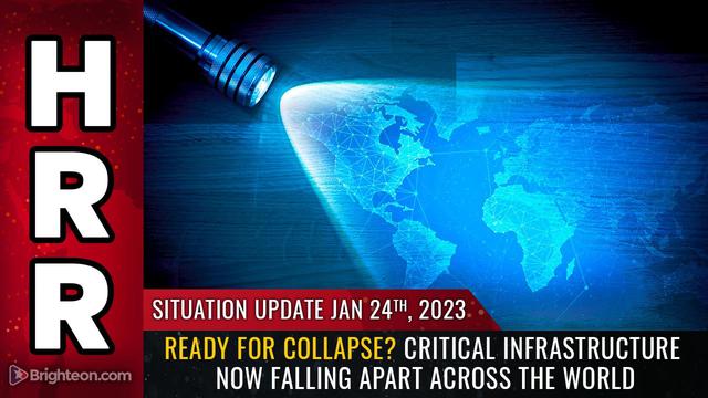 Situation Update, 01-24-2023 – Ready for collapse? Critical infrastructure now FALLING APART… – NaturalNews