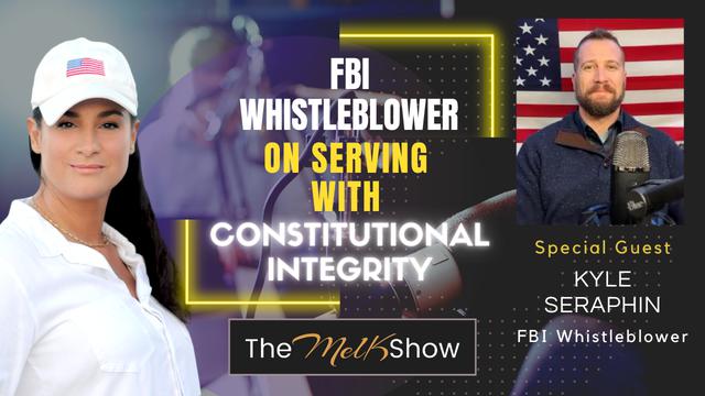 Mel K & Kyle Seraphin | FBI Whistleblower on Serving with Constitutional Integrity – THE MEL K SHOW