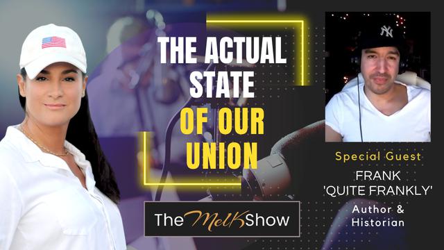 Mel K & Frank 'Quite Frankly' | The Actual State of Our Union – THE MEL K SHOW