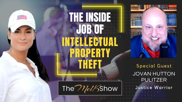 Mel K & Jovan Hutton Pulitzer | The Inside Job of Intellectual Property Theft – THE MEL K SHOW