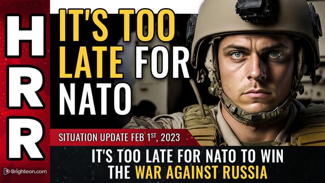 Situation Update, Feb 1, 2023 – It's TOO LATE for NATO to win the war against Russia – NaturalNews