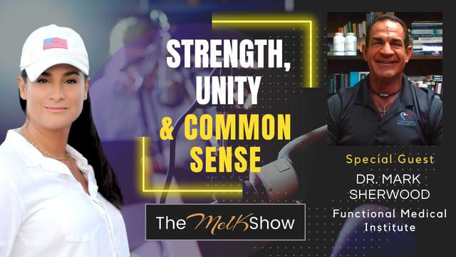 Mel K & Dr. Mark Sherwood | Strength, Unity & Common Sense – THE MEL K SHOW