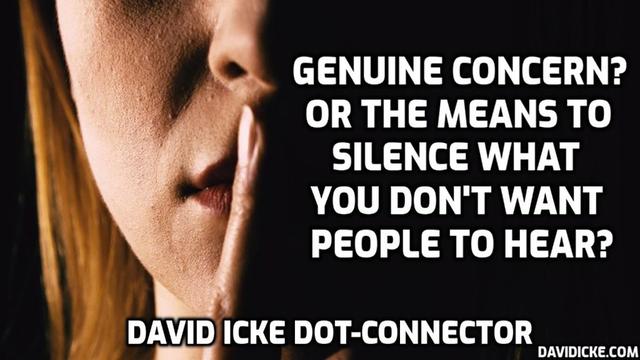 Genuine Concern? Or The Means To Silence What You Don't Want People To Hear? – DavidIcke