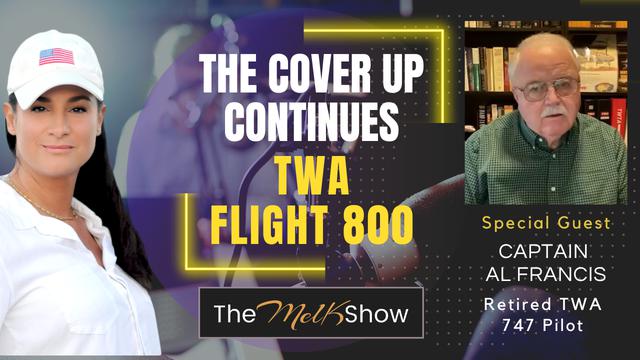 Mel K & Captain Al Francis | The Cover Up Continues – TWA Flight 800 – THE MEL K SHOW