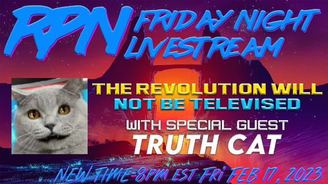 The Revolution Can’t Be Televised If it’s Banned w/ Truth Cat on Fri. Night Livestream – RedPill78