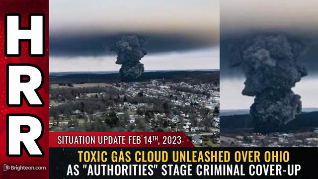 Situation Update, 2/14/23 – TOXIC GAS CLOUD unleashed over Ohio… – NaturalNews