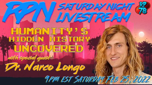 Humanity’s Hidden History with Dr. Narco Longo on Sat. Night Livestream – RedPill78