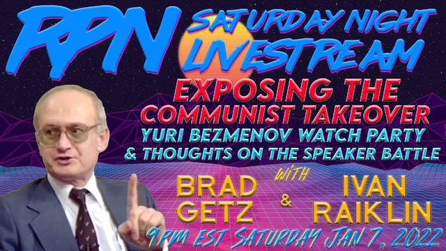 Yuri Bezmenov Watch Party & Commentary w/ Brad Getz & Ivan Raiklin on Sat. Night Livestream – RedPill78