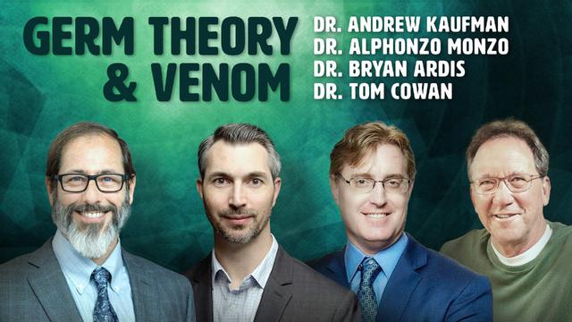 Germ Theory & Venom with Dr. Andrew Kaufman, Dr. Tom Cowan, Dr. Monzo, and Dr. Bryan Ardis – DrAndrewKaufman