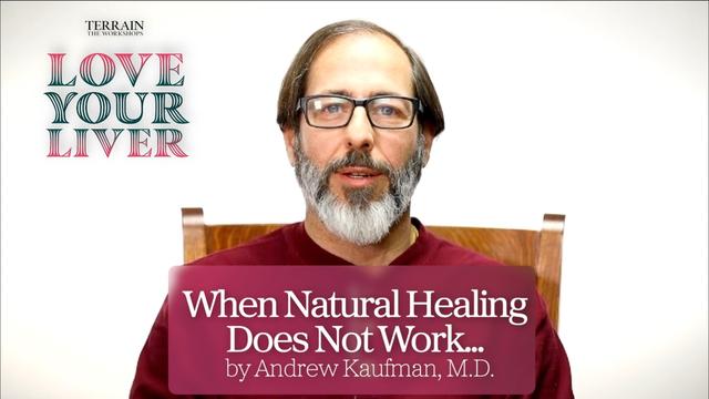 When Natural Healing Does Not Work by Andrew Kaufman, M.D. – DrAndrewKaufman