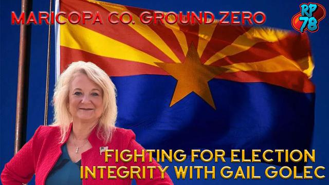 Maricopa Co. Ground Zero for AZ election Integrity with Gail Golec – RedPill78