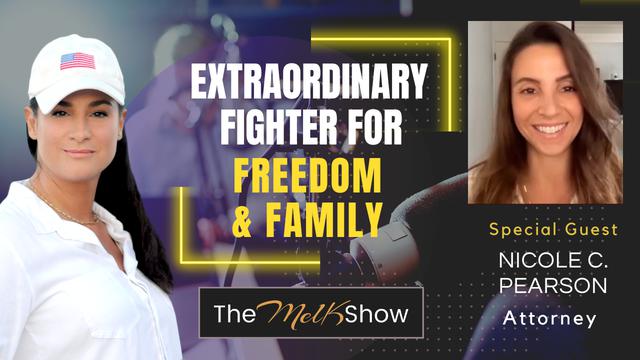 Mel K & Attorney Nicole C. Pearson | Extraordinary Fighter For Freedom & Family – THE MEL K SHOW