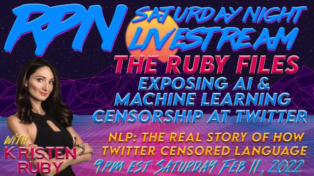 The Ruby Files Part 1: Twitter’s AI Censorship Model w/ Kristen Ruby on Sat. Night Livestream – RedPill78