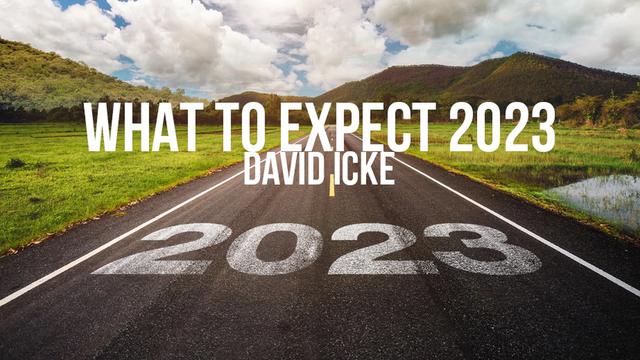 What to expect in 2023 – DavidIcke