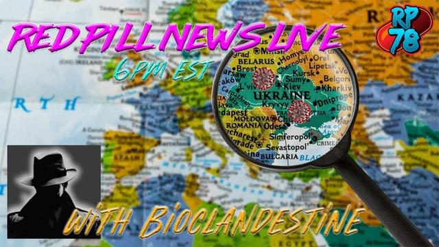 Bioclandestine Talks Ukraine Lab Origination Theory on Red Pill News Live – RedPill78