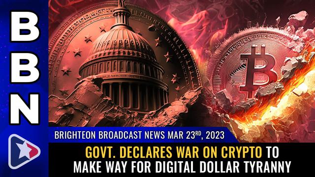 Brighteon Broadcast News, 3/23/23 – Govt. declares WAR on CRYPTO… – NaturalNews