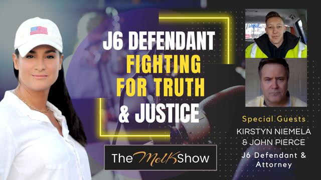 Mel K & Kirstyn Nimela & John Pierce | January 6 Defendant Will Not Give Up Fighting for Truth – THE MEL K SHOW