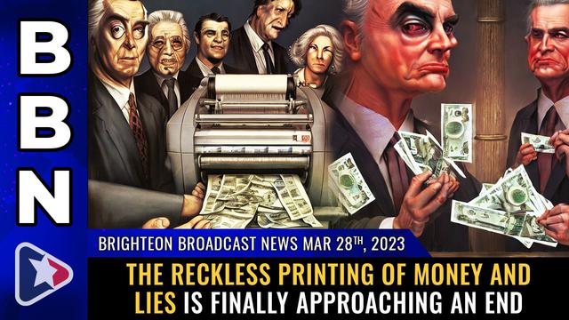 Brighteon Broadcast News, Mar 28, 2023 – The reckless printing of MONEY and LIES is finally approach – NaturalNews