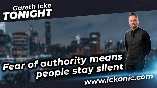 Gareth Icke Tonight – "Fear of authority means people stay silent" – DavidIcke