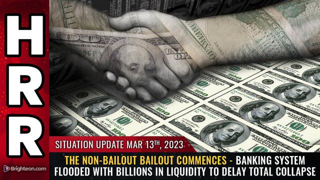 Situation Update, 3/13/23 – The Non-Bailout BAILOUT commences… – NaturalNews