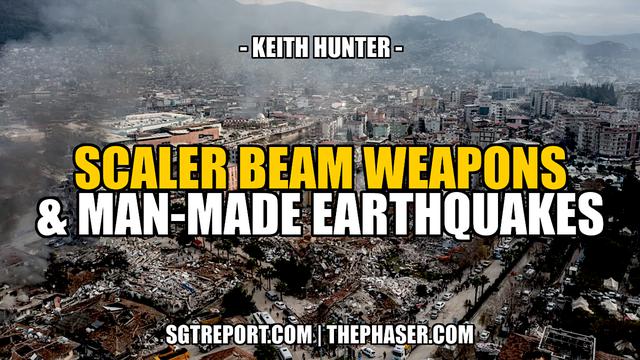 SCALAR BEAM WEAPONS & MAN MANDE EARTHQUAKES — Keith Hunter – SGT Report