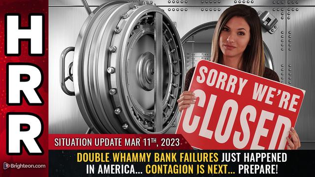 Situation Update, 3/11/23 – Double whammy BANK FAILURES just happened in America… – NaturalNews