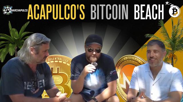 The New Bitcoin Beach is Here – Spreading Freedom and Abundance in Acapulco [VIDEO] – The Crypto Vigilante