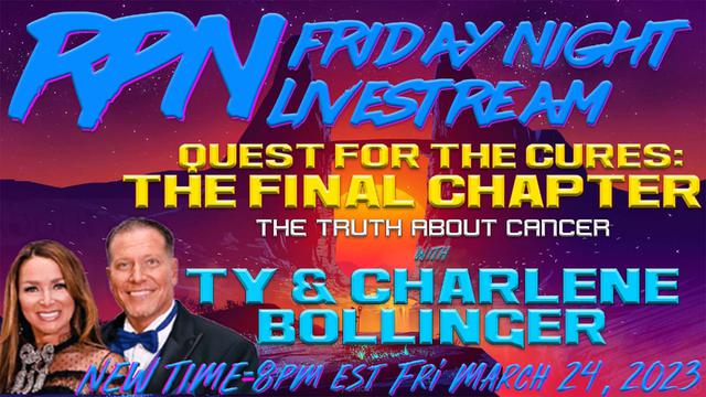 Quest For The Cures: The Final Chapter with Ty & Charlene Bollinger on Fri. Night Livestream – RedPill78