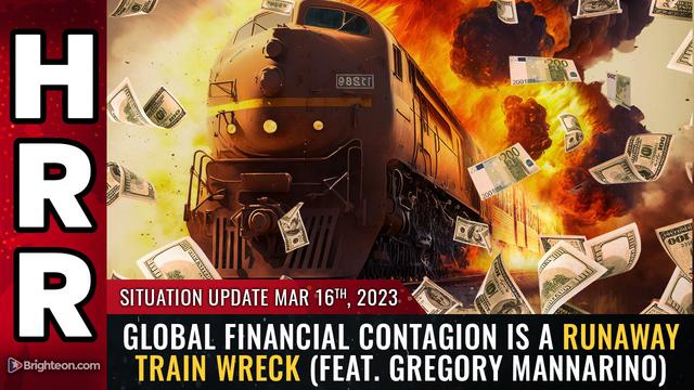 Situation Update, 3/16/23 – Global financial CONTAGION is a runaway train wreck… – NaturalNews