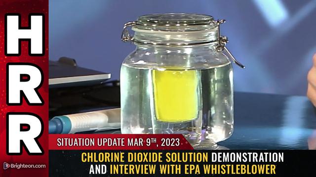 Situation Update, Mar 9, 2023 – Chlorine Dioxide Solution demonstration and interview with EPA whist – NaturalNews