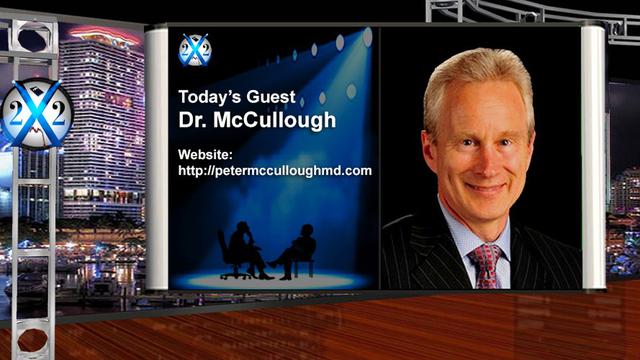 Dr. McCullough – The Pandemic, Crime Of All Crimes, It Never Had To Be This Way, [Knowingly] – X22report