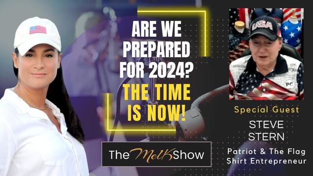 Mel K & Steve Stern | Are We Prepared for 2024? The Time is Now! – THE MEL K SHOW