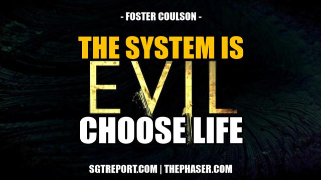 THE SYSTEM IS EVIL. CHOOSE LIFE. — Foster Coulson – SGT Report