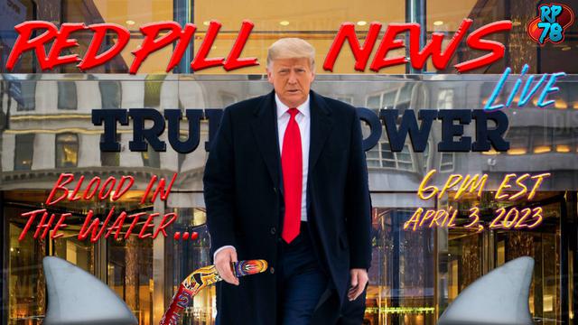 The Sharks Circle NY As POTUS Prepares to Surrender on Red Pill News Live – RedPill78