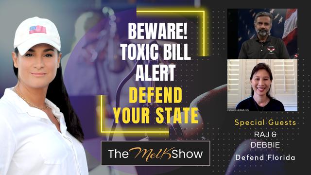 Mel K w/ Raj & Debbie | Beware! Toxic Bill Alert – Defend Your State – THE MEL K SHOW