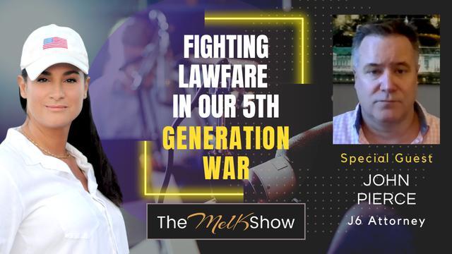 Mel K & Attorney John Pierce | Fighting Lawfare In Our 5th Generation War – THE MEL K SHOW