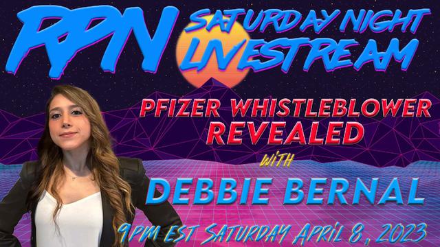 Pfizer Whistleblower Debbie Bernal Revealed on Sat. Night Livestream – RedPill78