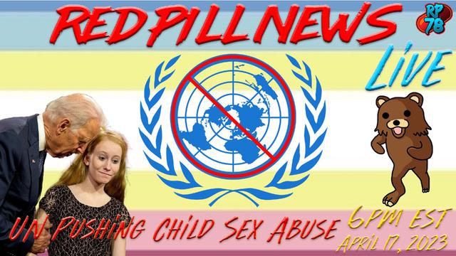 “Decriminalize Adult/Child Sex” Says the UN on Red Pill News Live – RedPill78