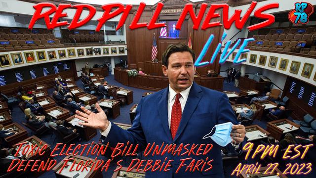 Florida's Toxic Election Bill Unmasked with Debbie Faris on Red Pill News Live – RedPill78