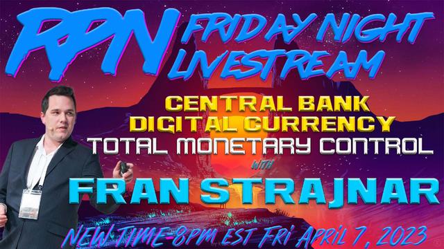 CBDC & the Future of Monetary Control with Fran Strajnar on Fri. Night Livestream – RedPill78