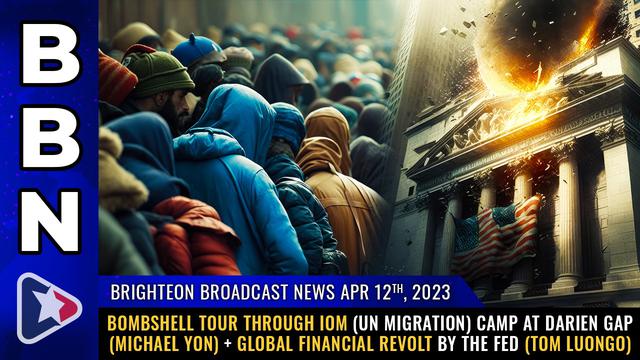 BBN, Apr 12, 2023 – BOMBSHELL tour through IOM (UN Migration) camp at Darien Gap (Michael Yon)… – NaturalNews